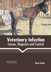 bokomslag Veterinary Infection: Causes, Diagnosis and Control