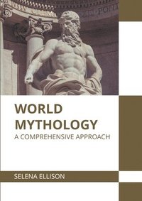 bokomslag World Mythology: A Comprehensive Approach