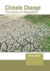 bokomslag Climate Change: The Ethics of Adaptation