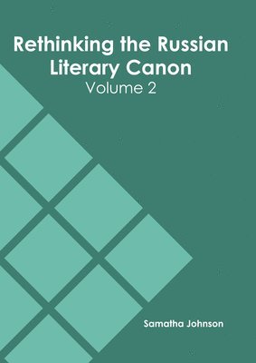 Rethinking the Russian Literary Canon: Volume 2 1
