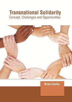 Brian Conley - Transnational Solidarity: Concept, Challenges and Opportunities, Inbunden