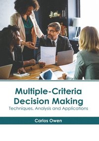 bokomslag Multiple-Criteria Decision Making: Techniques, Analysis and Applications