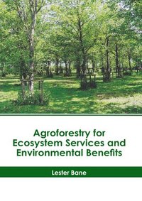 bokomslag Agroforestry for Ecosystem Services and Environmental Benefits