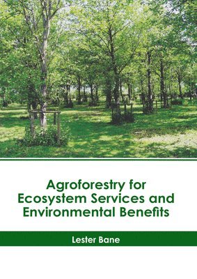 Agroforestry for Ecosystem Services and Environmental Benefits 1