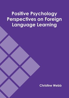 Positive Psychology Perspectives on Foreign Language Learning 1