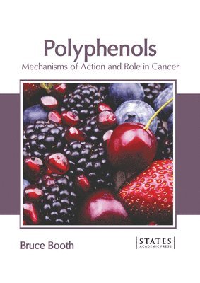 bokomslag Polyphenols: Mechanisms of Action and Role in Cancer