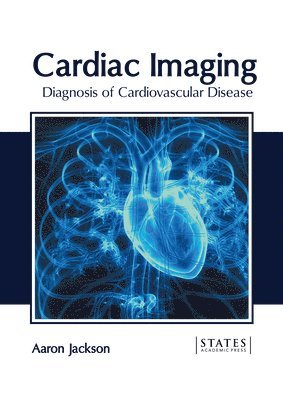 Aaron Jackson - Cardiac Imaging: Diagnosis of Cardiovascular Disease, Inbunden