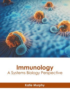 Katie Murphy - Immunology: A Systems Biology Perspective, Inbunden