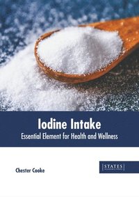 bokomslag Iodine Intake: Essential Element for Health and Wellness