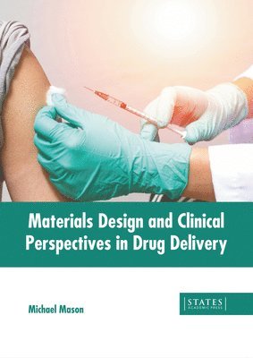 Materials Design and Clinical Perspectives in Drug Delivery 1