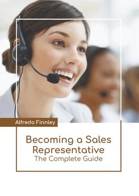 Becoming a Sales Representative: The Complete Guide 1