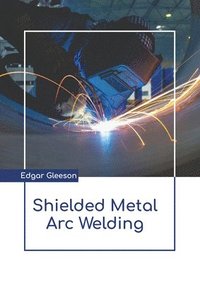 bokomslag Shielded Metal Arc Welding