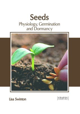 bokomslag Seeds: Physiology, Germination and Dormancy