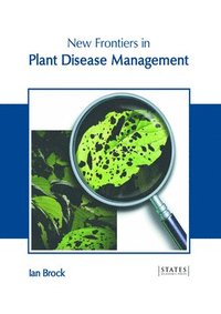 bokomslag New Frontiers in Plant Disease Management