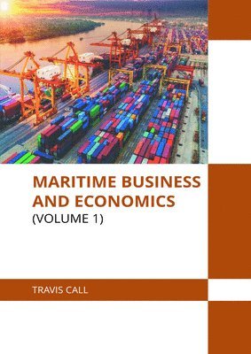 Maritime Business and Economics (Volume 1)