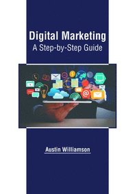 bokomslag Digital Marketing: A Step-By-Step Guide