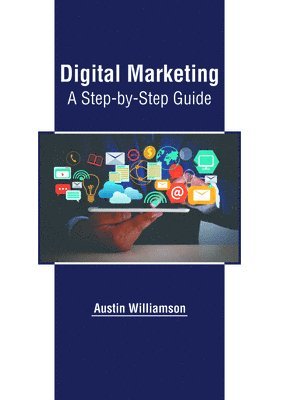 bokomslag Digital Marketing: A Step-By-Step Guide