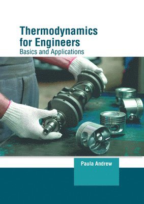bokomslag Thermodynamics for Engineers: Basics and Applications