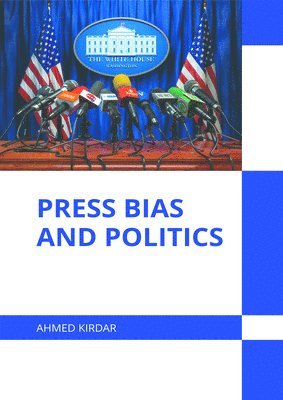 bokomslag Press Bias and Politics