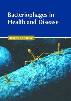 bokomslag Bacteriophages in Health and Disease