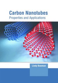 bokomslag Carbon Nanotubes: Properties and Applications