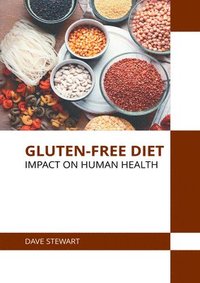 bokomslag Gluten-Free Diet: Impact on Human Health