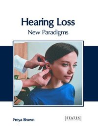 bokomslag Hearing Loss: New Paradigms
