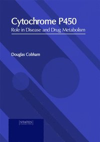 bokomslag Cytochrome P450: Role in Disease and Drug Metabolism