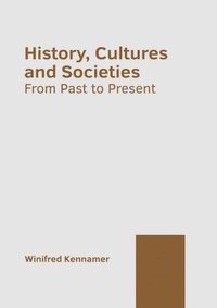 bokomslag History, Cultures and Societies: From Past to Present