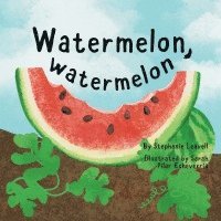 Stephanie Leavell - Watermelon, Watermelon, Häftad