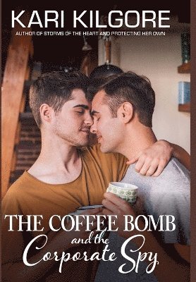 Kari Kilgore - Coffee Bomb and the Corporate Spy, Inbunden