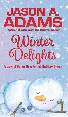 Jason a Adams, Jason a. Adams, Jason A Adams - Winter Delights, Inbunden