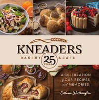 bokomslag Kneaders Bakery & Cafe: A Celebration of Our Recipes and Memories