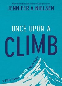 bokomslag Once Upon a Climb: 5 Steps Every Dreamer Should Know