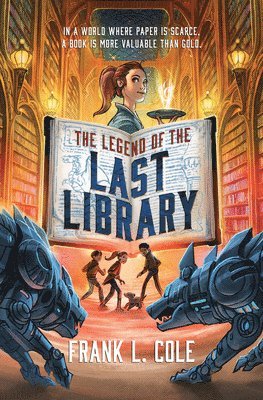Frank L. Cole - The Legend of the Last Library, Inbunden