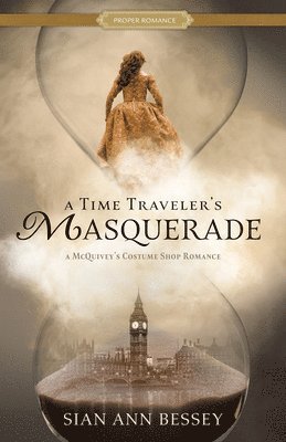 A Time Traveler's Masquerade: A McQuivey's Costume Shop Romance 1