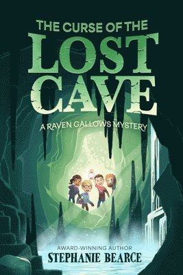 Stephanie Bearce - The Curse of the Lost Cave: Volume 2, Inbunden