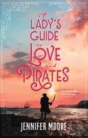 Jennifer Moore - A Lady's Guide to Love and Pirates, Inbunden