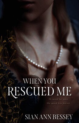 Sian Ann Bessey - When You Rescued Me, Häftad