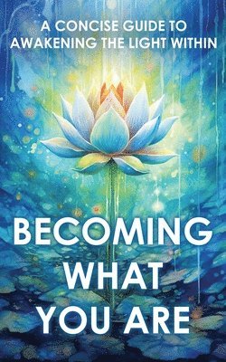 Becoming What You Are 1