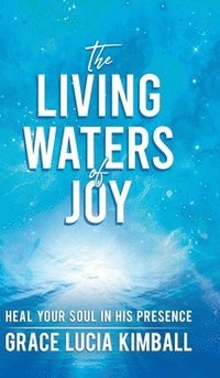 bokomslag The Living Waters of Joy