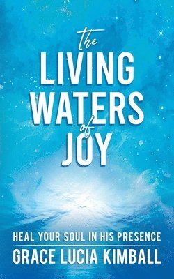 bokomslag The Living Waters of Joy