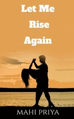 bokomslag Let Me Rise Again
