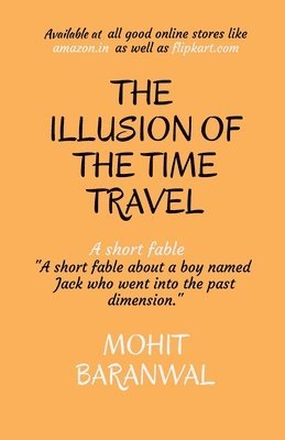 Mohit Baranwal, Baranwal,Mohit - Illusion of the Time Travel, Häftad