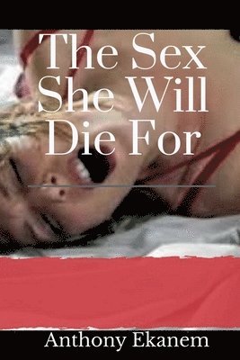 bokomslag Sex She Will Die For