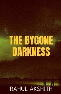 bokomslag Bygone Darkness