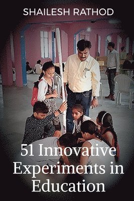 51 Innovative Experiments in Education 1