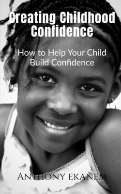 bokomslag Creating Childhood Confidence