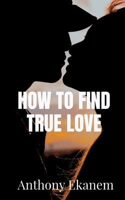 bokomslag How to Find True Love