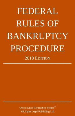 bokomslag Federal Rules of Bankruptcy Procedure; 2018 Edition